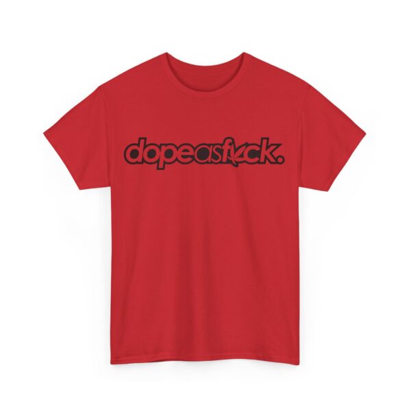 Dope as fuck T-Shirt #BG24 - Image 5