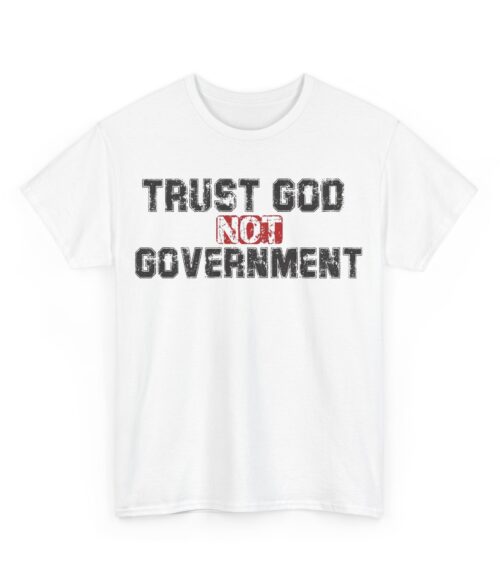 Trust God not government T-Shirt #PG6