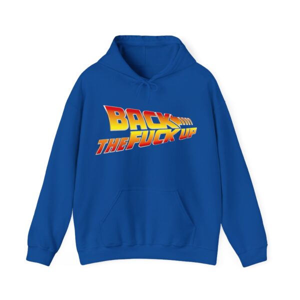 Back the fuck up Hoodie #BGi44