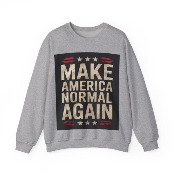 Make America normal again Sweatshirt #ALL10 - Image 3