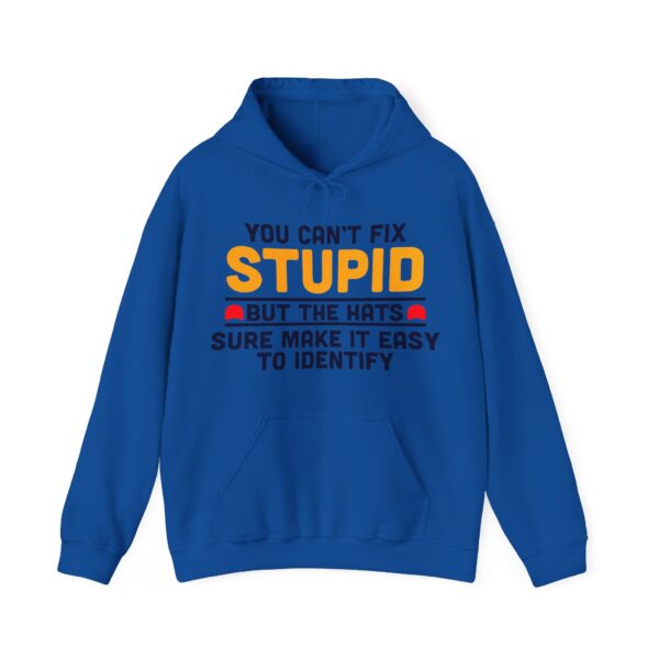 You can't fix stupid Hoodie #ALL10 - Image 4