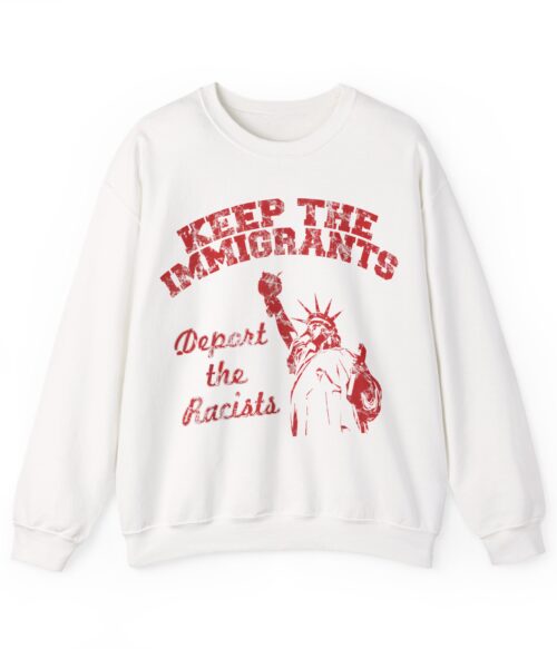 Keep the immigrants Sweatshirt #PGi7