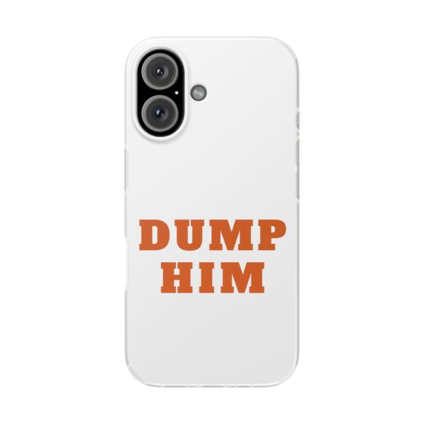 Dump him iPhone/Samsung Case #DGi24