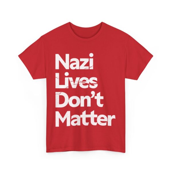 Nazi lives don't matter T-Shirt #PG9 - Image 5