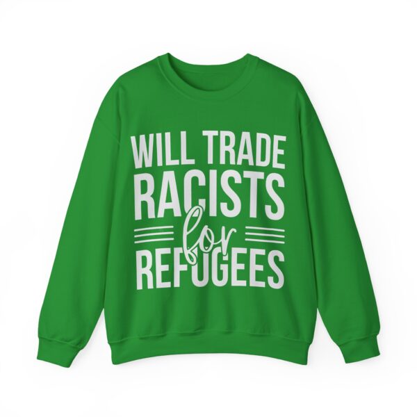 Will trade racists for refugees Sweatshirt #PGi13 - Image 3