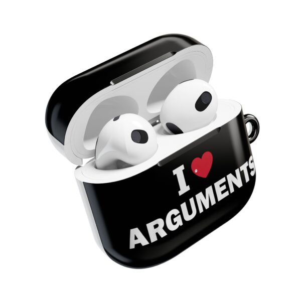 I love arguments AirPods Case #DG8 - Image 3