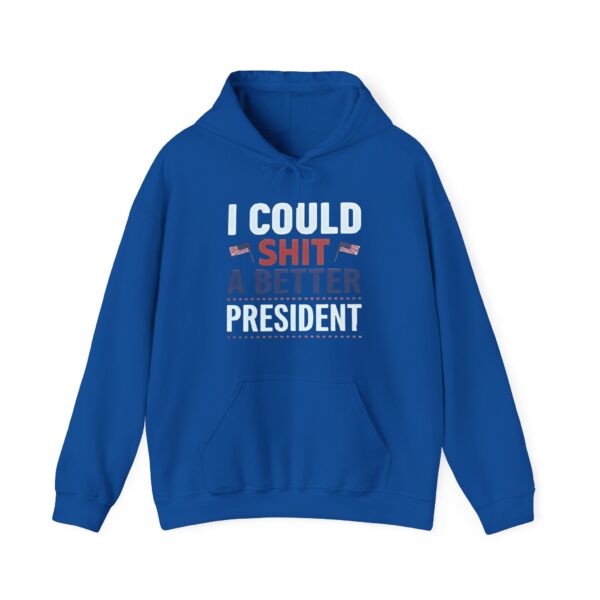 I could shit a better president Hoodie #PG4 - Image 4