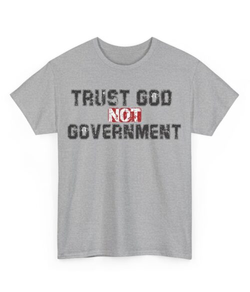 Trust God not government T-Shirt #U96
