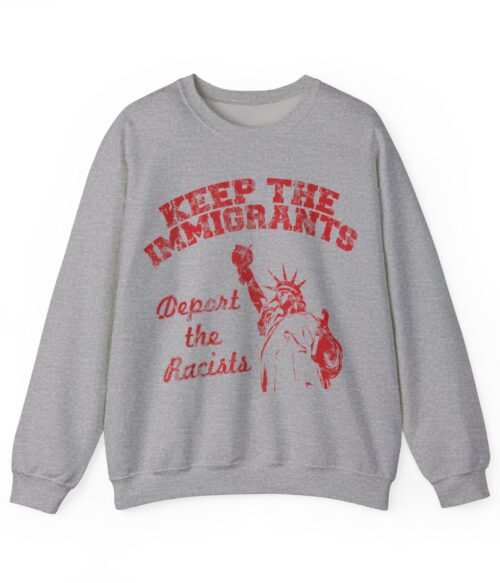 Keep the immigrants Sweatshirt #PGi7