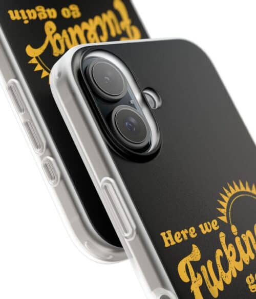 Here we fucking go again iPhone/Samsung Case #U2