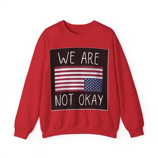 We are not okay Sweatshirt #ALL1 - Image 4