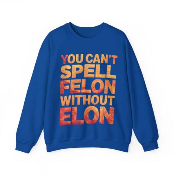 You can't spell Felon without Elon sweatshirt with bold, colorful text, perfect for making a stylish and affordable statement. Great for casual wear and expressing your personality.