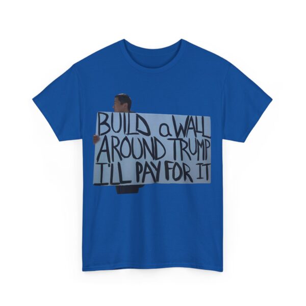 Build a wall T-Shirt #ALL46