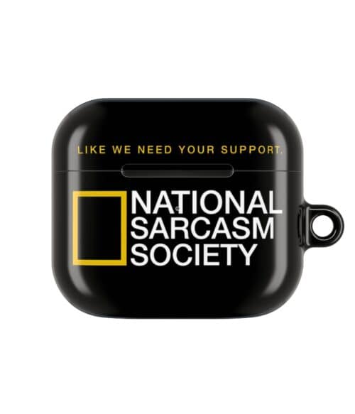 National Sarcasm Society AirPods case featuring humorous support message and bold design.