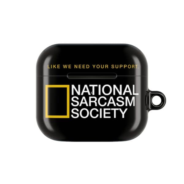 National Sarcasm Society AirPods case featuring humorous support message and bold design.