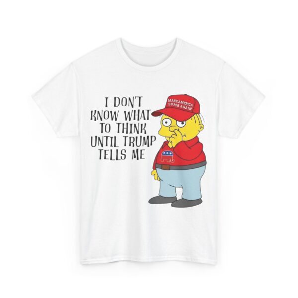 I don't know what to think until Trumps tells me T-Shirt #ALL6
