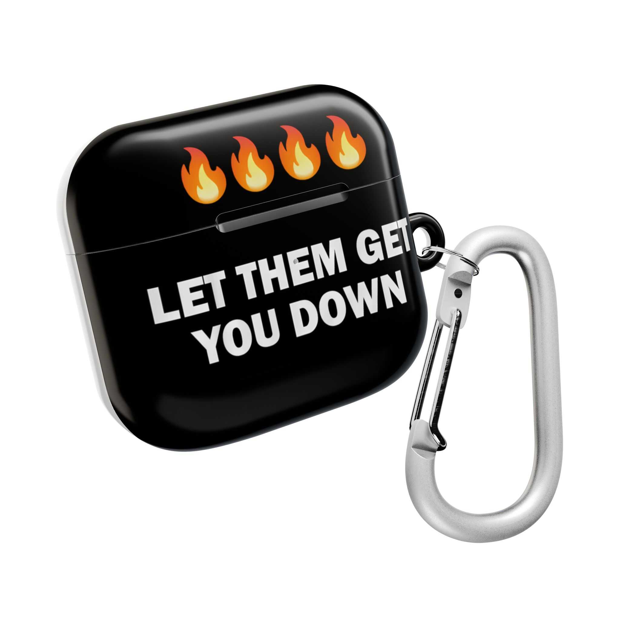 Let them get you down slang statement airpods case with funny quote.