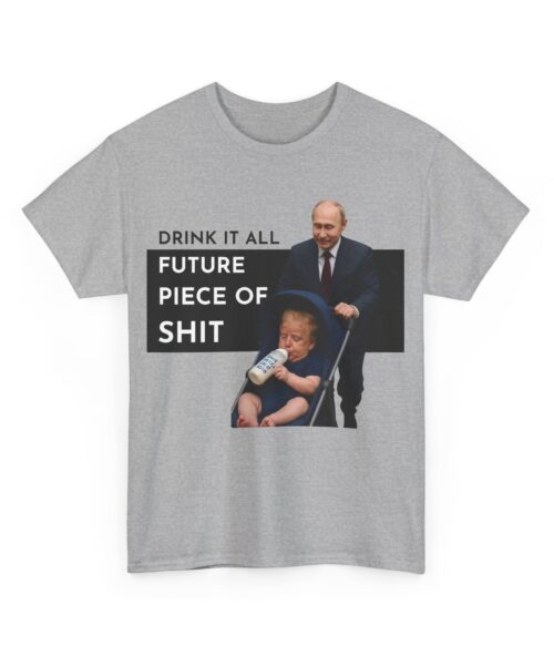 Future piece of shit T-Shirt #ALL50