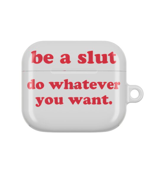 Be a slut AirPods Case #DGi8