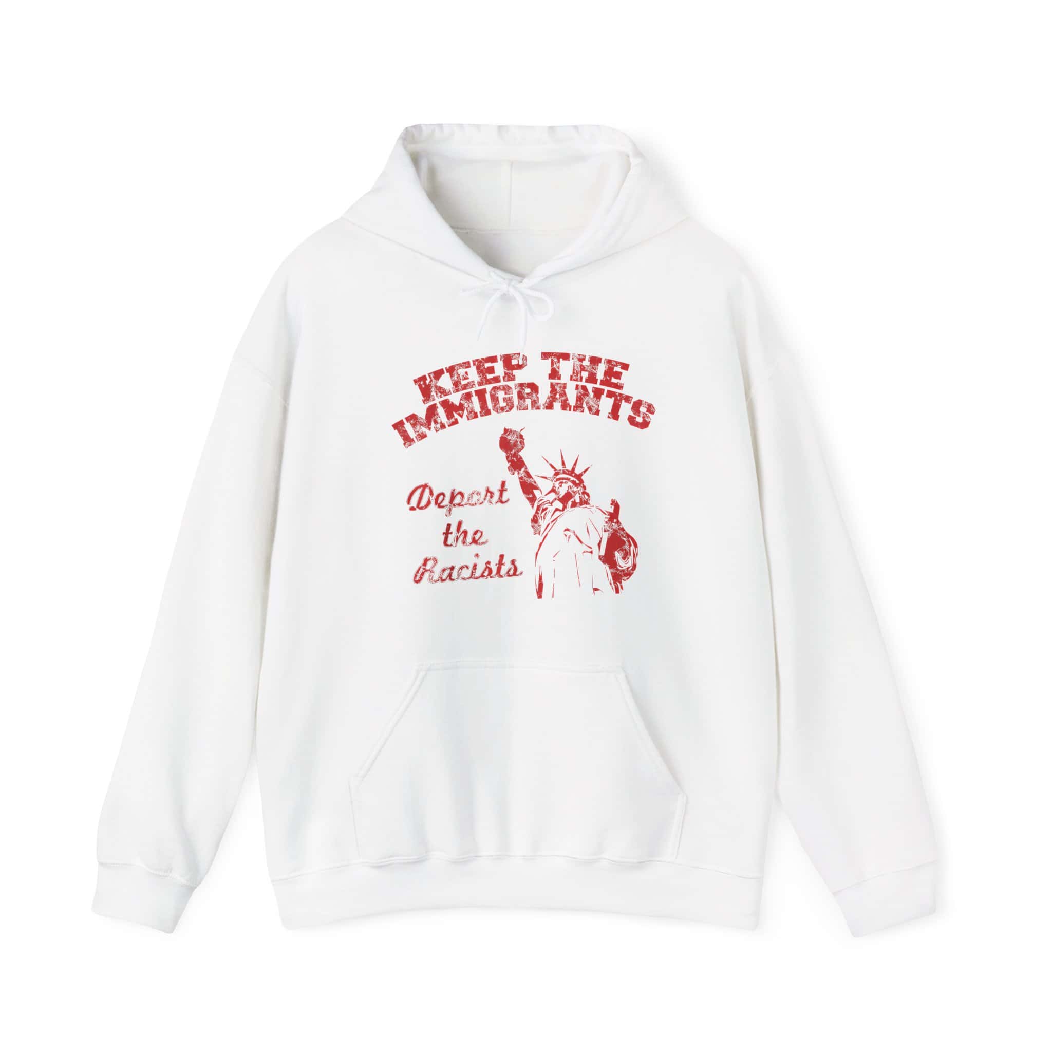 Keep the Immigrants Deport the Raciats hoodie with bold red statement print promoting anti-racism and immigrant rights, suitable for casual wear and making a social statement.