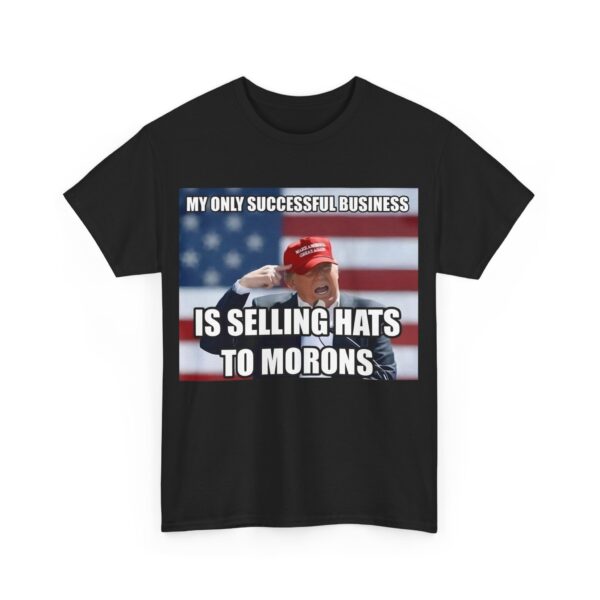 Selling hats to morons T-Shirt #ALL16 - Image 3