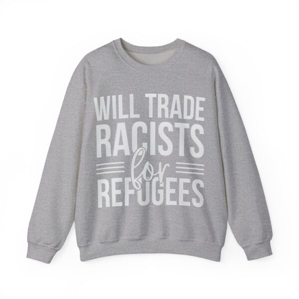 Will trade racists for refugees Sweatshirt #PGi13 - Image 2