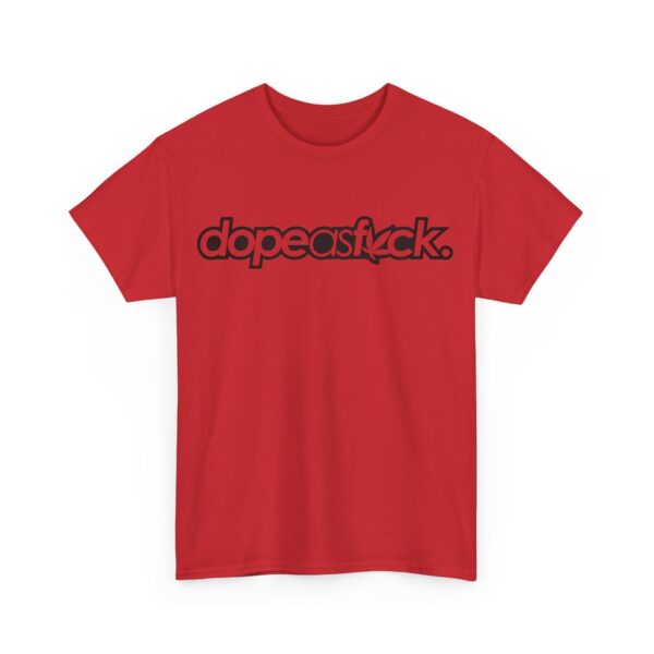 Dope as fuck T-Shirt #BGi20 - Image 5