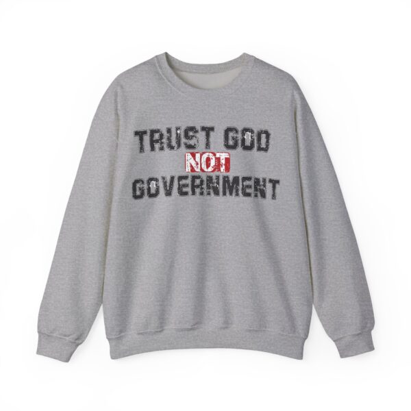 Trust God not government Sweatshirt #PGi6 - Image 2