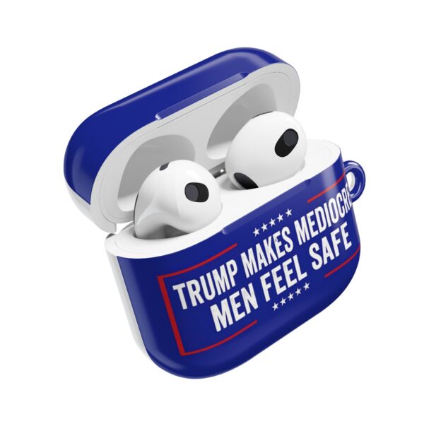 Trump makes mediocre men feel safe AirPods Case #PGi4 - Image 3