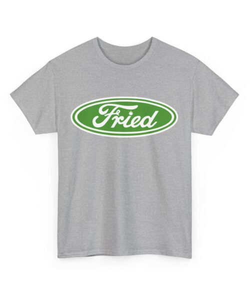 Fried T-Shirt #BG36