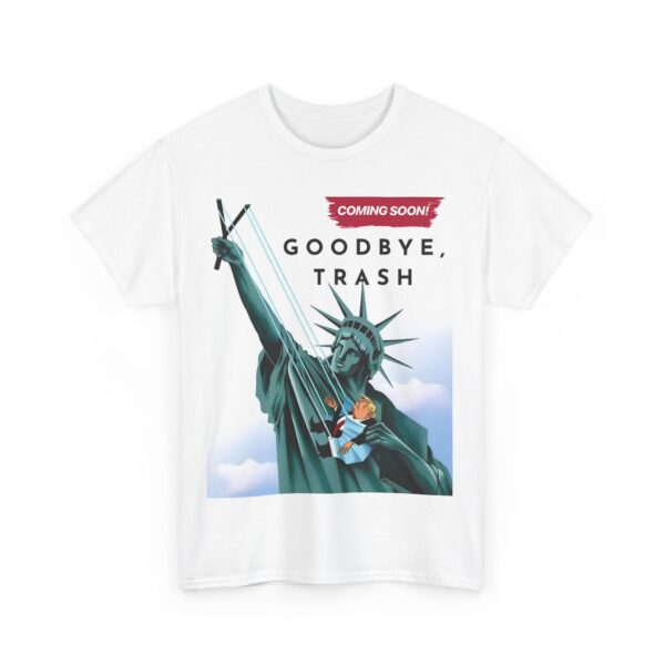 Goodbye, trash T-Shirt #ALL25