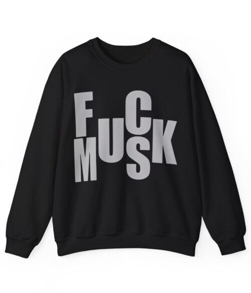 Fuck Musk Sweatshirt #U82