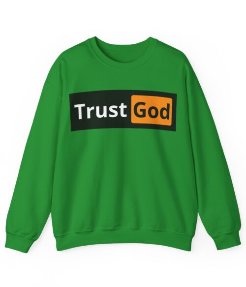 Trust God Sweatshirt #BG8
