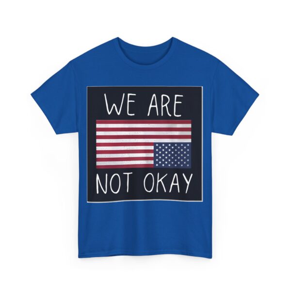 We are not okay T-Shirt #ALL2 - Image 4