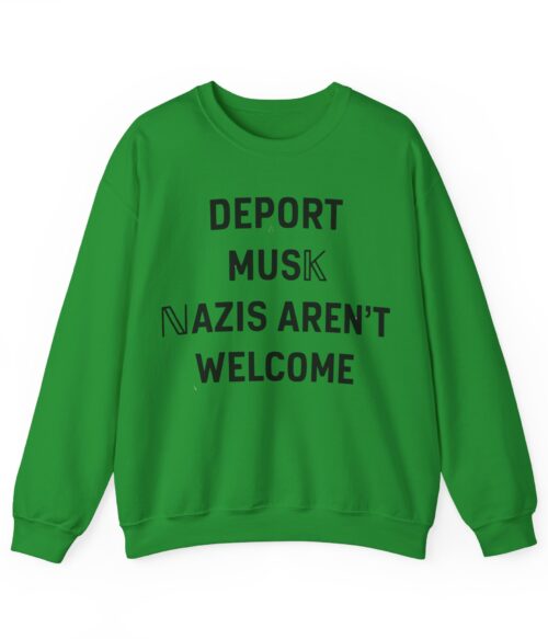 Deport Musk nazis aren’t welcome Sweatshirt #PG16