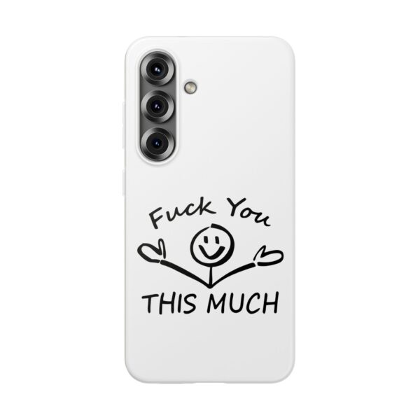 Fuck you this much iPhone/Samsung Case #DGi1 - Image 4