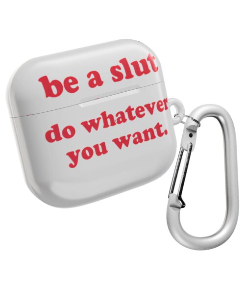 Be a slut AirPods Case #DGi8