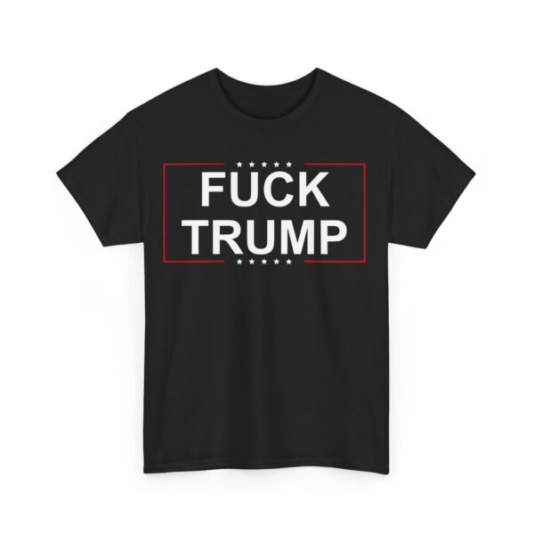 Fuck Trump (2) T-Shirt #U93