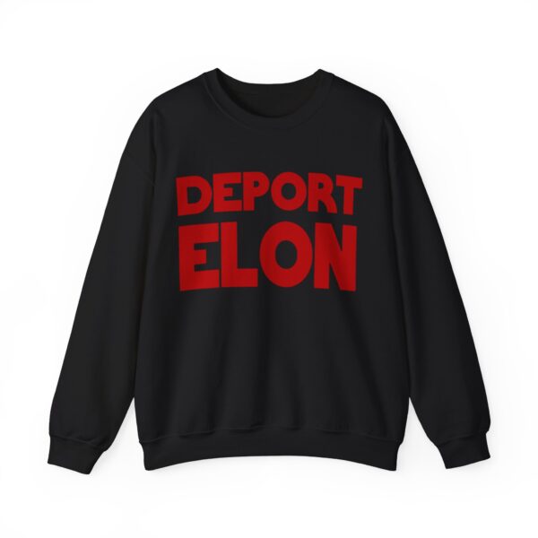 Deport Elon Sweatshirt #PG17 - Image 5