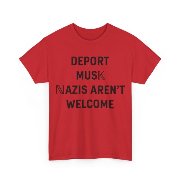 Deport Musk Nazis aren't welcome T-Shirt #PG16 - Image 5