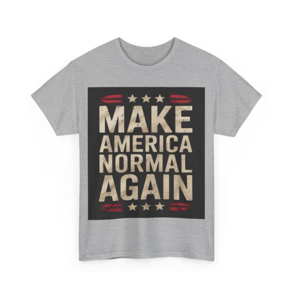 Make America normal again T-Shirt #ALL20 - Image 3