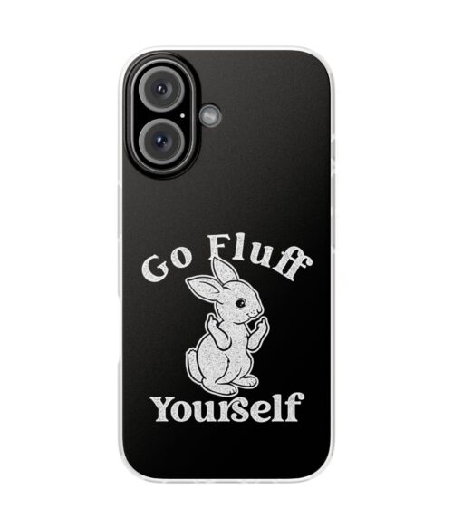 Go fluff yourself iPhone/Samsung Case #DGi8