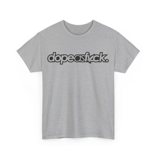 Dope as fuck T-Shirt #BGi20 - Image 2