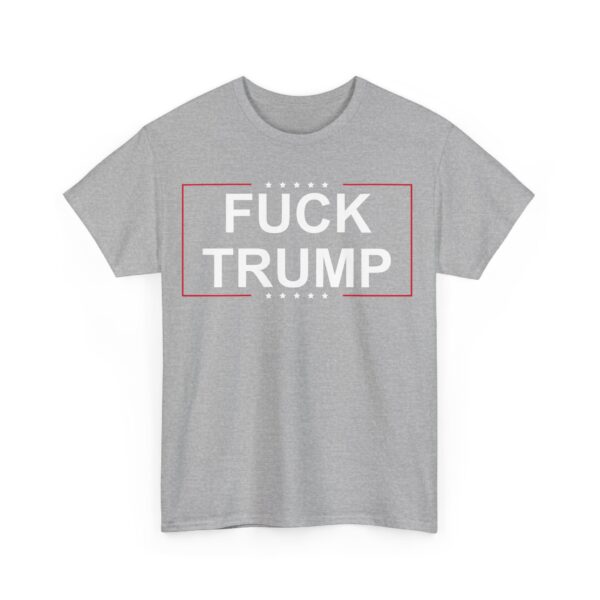 Fuck Trump (2) T-Shirt #PGi3 - Image 5
