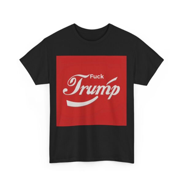 Fuck Trump (3) T-Shirt #ALL4