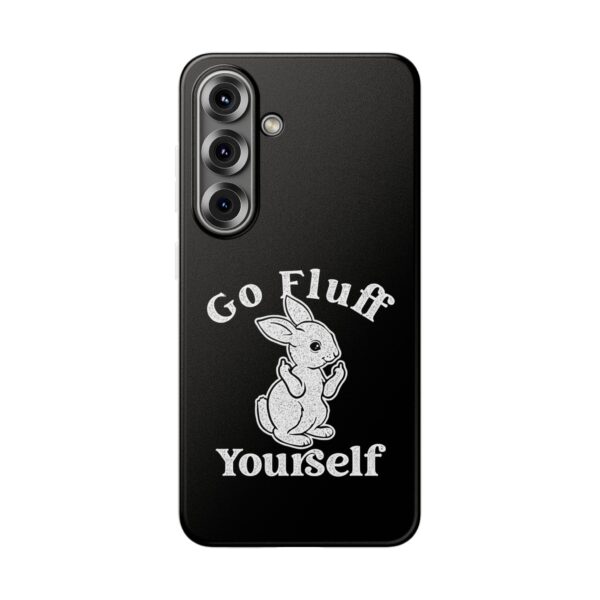 Go fluff yourself iPhone/Samsung Case #DGi8 - Image 4