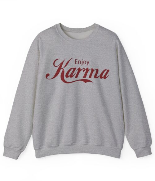Enjoy karma Sweatshirt #BG45