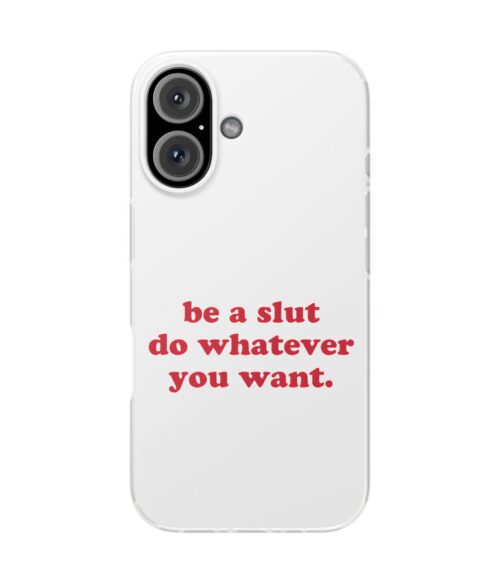 Be a slut iPhone/Samsung Case #DGi20
