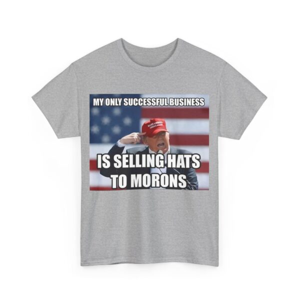 Selling hats to morons T-Shirt #ALL16 - Image 5