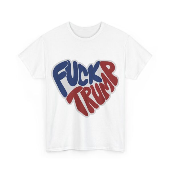 Fuck Trump (6) T-Shirt #ALL30 - Image 2
